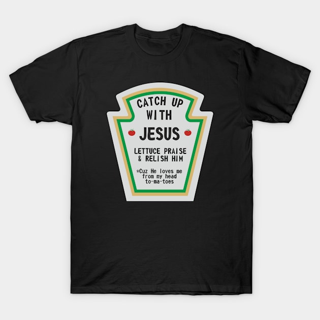 Catch Up With Jesus, Funny Christian T-Shirt by ChristianLifeApparel